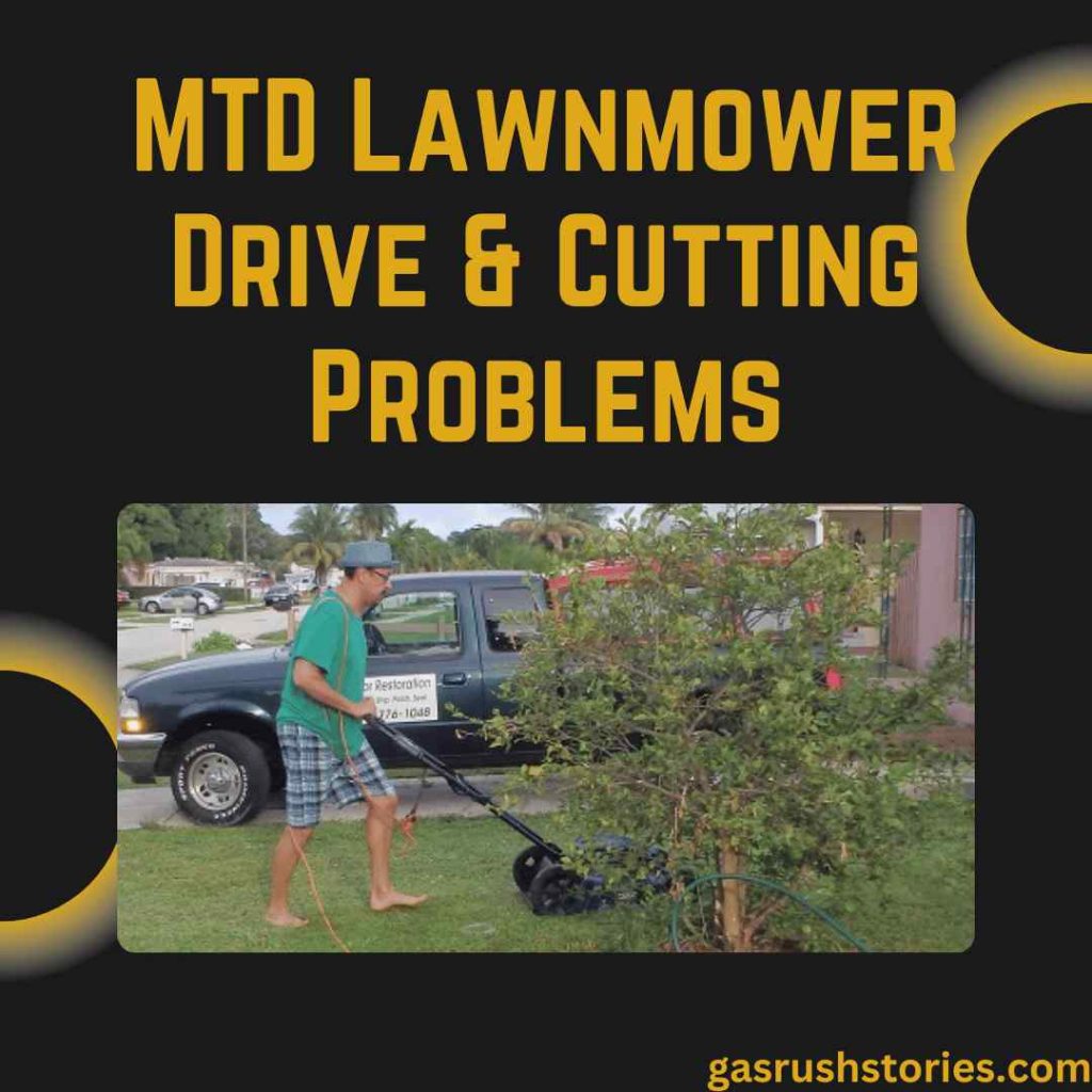 MTD Lawnmower Drive & Cutting Problems