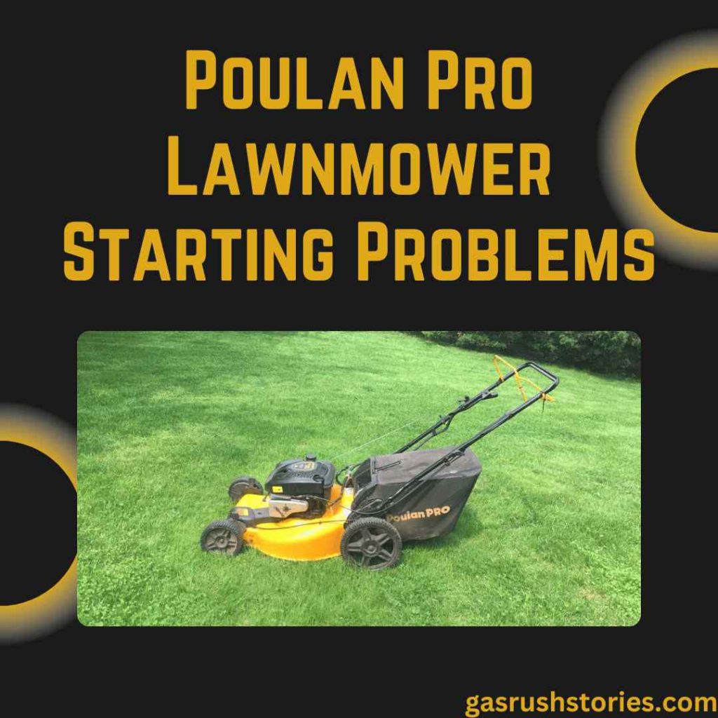 Poulan Pro Lawnmower Starting Problems